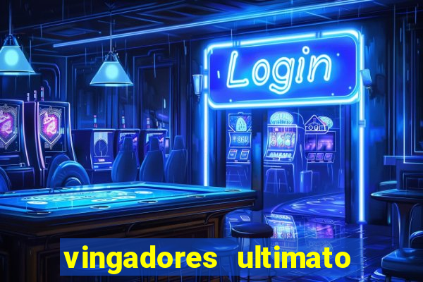 vingadores ultimato filme completo dublado google drive